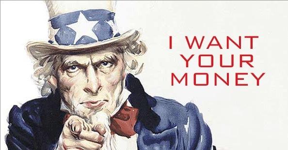 U.S. WANT YOUR MONEY AGAIN